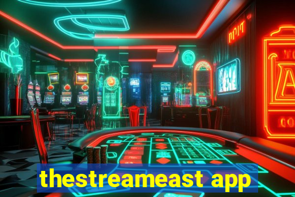 thestreameast app